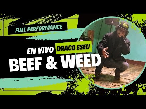 Draco Eseu - Evento Beef and Weed (Presentación Completa)