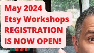 Etsy May 2024 Workshops - Registration Now OPEN!