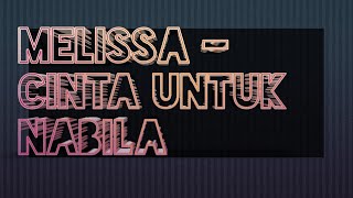Download lagu Melissa - Cinta Untuk Nabila (Lirik Video Channel) mp3 Download lagu Melissa - Cinta Untuk Nabila (Lirik Video Channel) mp3