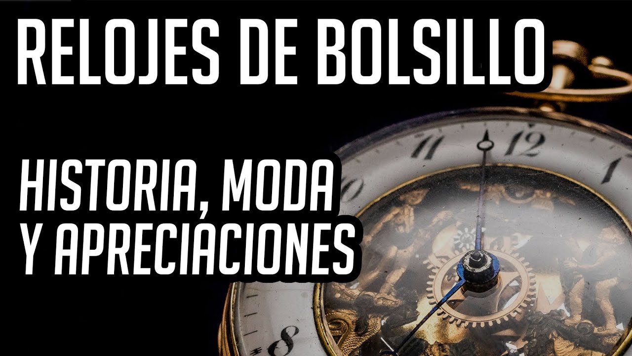 Relojes de Bolsillo: Historia, Apreciaciones y Colección - ¿Vale La Pena Tener Uno ¿Obsoletos