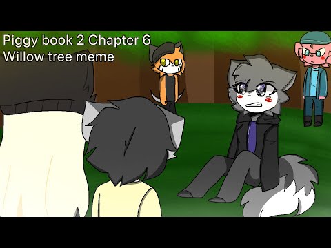 Willow tree meme (piggy book 2 chapter 6)