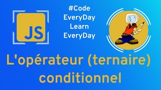 Le Javascript et l’opérateur conditionnel (ternaire)