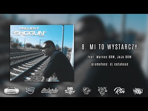 8. SHAGGY SHG - MI TO WYSTARCZY feat. Markus BRW, JoJo BRW (PROJEKT "SHOGUN")