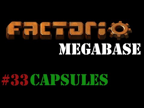 Factorio Megabase #33 - Capsules