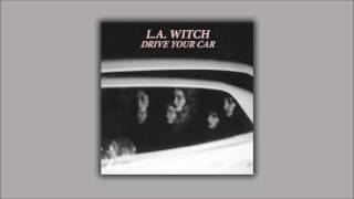 L.A. WITCH - Ain´t comin home