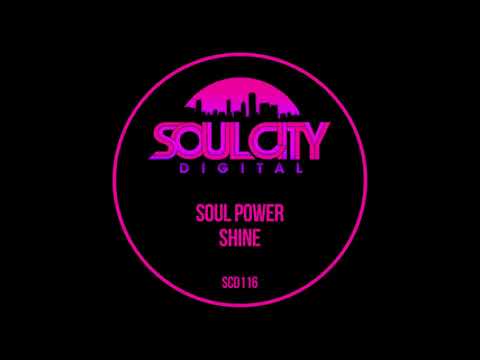 Soul Power - Shine (Soul Power & Audio Jacker Remix) (Soul City Digital)