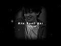 Kya Baat Hai Harrdy Sandhu Slowed Reverb