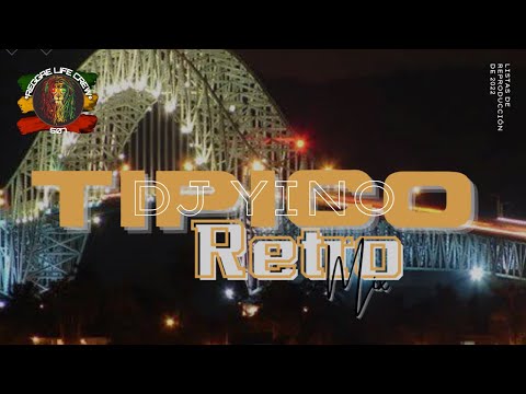 TIPICO RETRO MIX BY @DJYINO OLDVETERAND CREW @REGGAELIFECREW 507