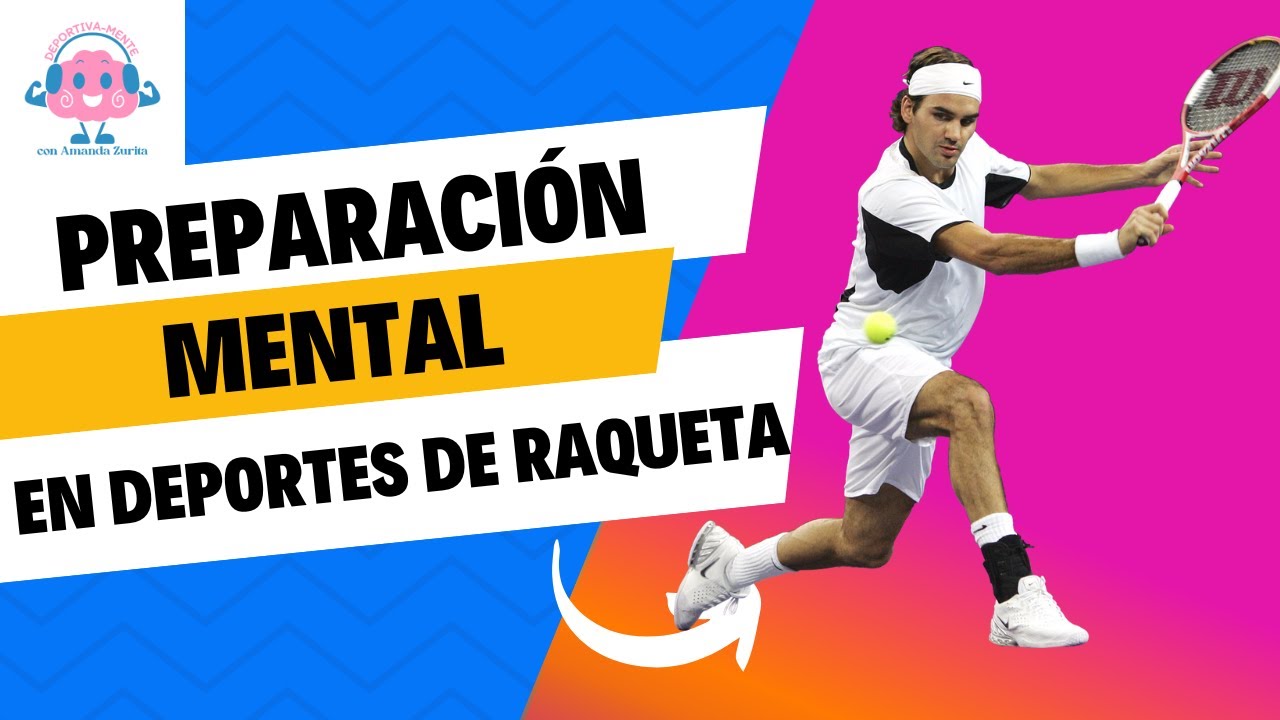 Preparación psicológica en deportes de raqueta