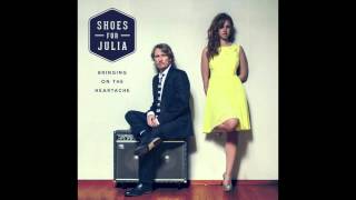 Shoes For Julia - Bringing on the Heartache