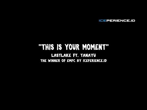 Lastlake ft. Tanayu - This Is Your Moment (lyric video)