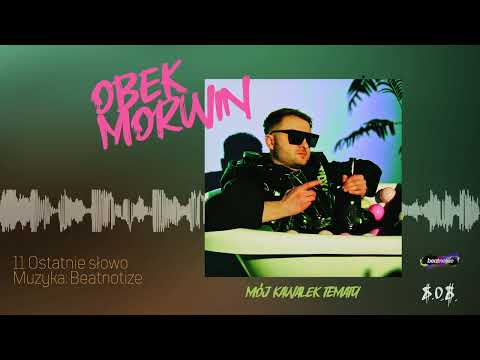OBEK MORWIN - Ostatnie słowo (Prod. Beatnotize)