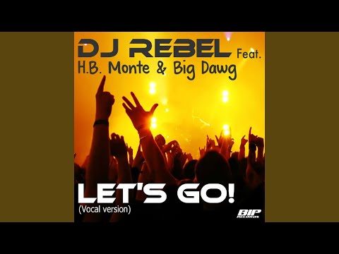 Let's Go! (Vocal Radio Edit) feat. H.B. Monte & Big Dawg
