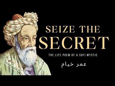 Seize the Secret - Omar Khayyam (Powerful Life Poetry)