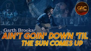 Garth Brooks - Ain't Goin' Down 'Til The Sun Comes Up (Live Great American Country)