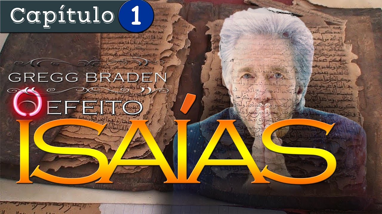 ISAIAH EFFECT | LIFE IN THE PROPHECIZED AGE | GREGG BRADEN (CHAPTER 1)