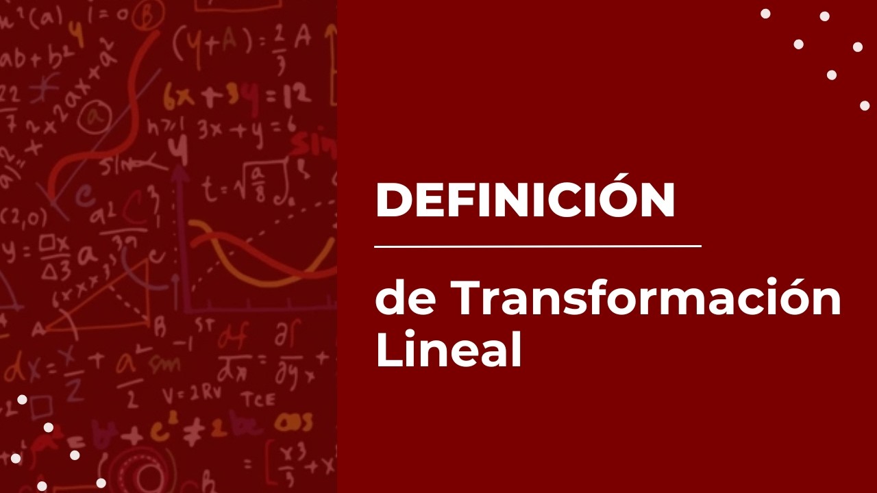 Definición de Transformación Lineal | #1