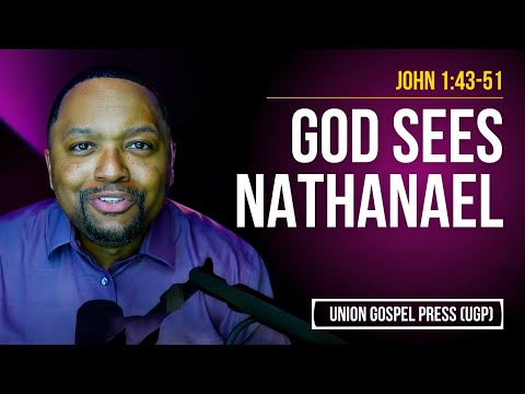 John 1:43-51 | God Sees Nathanael