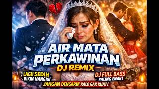 Download lagu AIR MATA PERKAWINAN-DJ REMIX VIRAL 2026#jedagjedug #fullbass #viraltiktok mp3