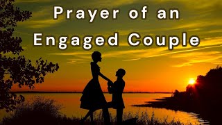 Prayer of an ENGAGED COUPLE / Grateful Hearts 💝