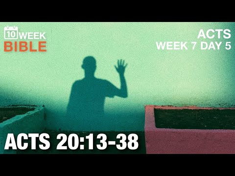 Paul Says Goodbye Forever | Acts 20:13-38  | Week 7 Day 3 Study of Acts