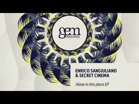 Enrico Sangiuliano & Secret Cinema - The Feeling Of Being In This Place [Gem]