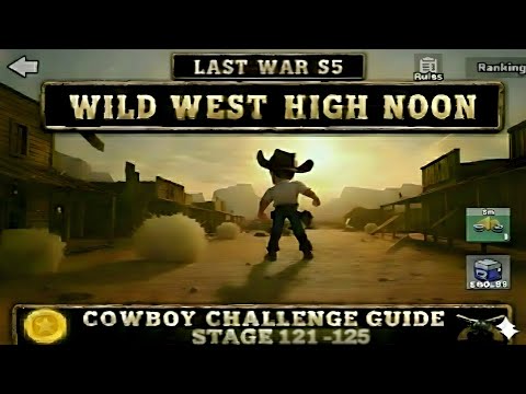 Last War Season 5 : High Noon Stage 121 - 125 Complete Guide ! 🤠