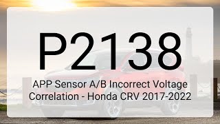 DTC P2138: APP Sensor A/B Incorrect Voltage Correlation - Honda CRV 2017-2022