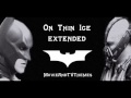 TDKR - On Thin Ice [Extended]