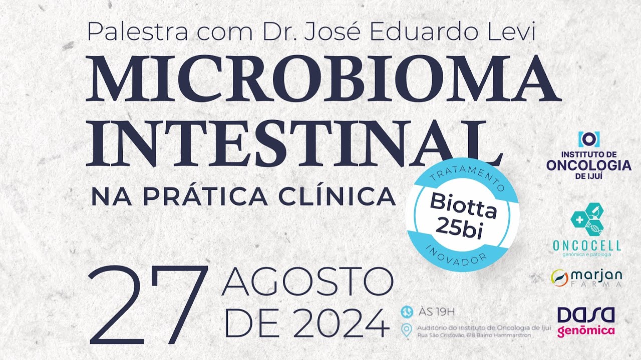 Palestra Microbioma Intestinal na Prática Clínica com Dr José Eduardo Levi