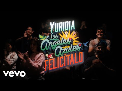Yuridia, Los Ángeles Azules - Felicítalo (Video Oficial)