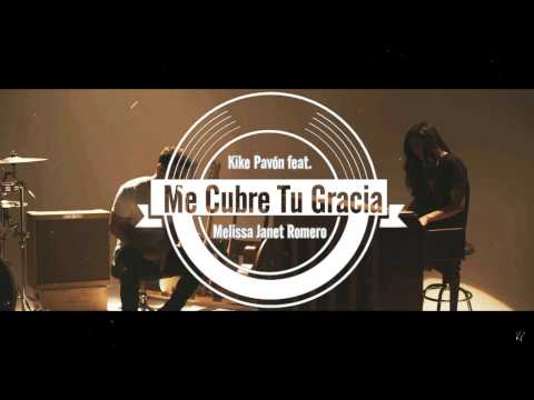Me cubre tu gracia Kike Pavón feat Melissa Janet Romero
