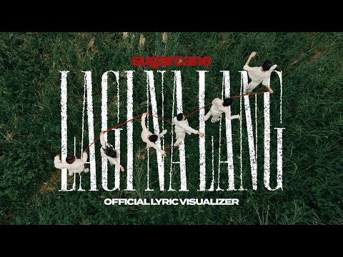 SUGARCANE - Lagi Na Lang (Official Lyric Visualizer)
