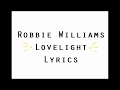 Robbie Williams - Lovelight (lyrics)