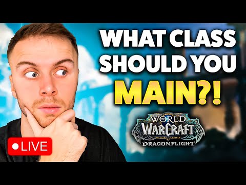 5 Classes YOU Should MAIN in WoW Dragonflight!