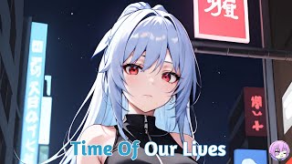 MANIA - Time Of Our Lives Nightcore