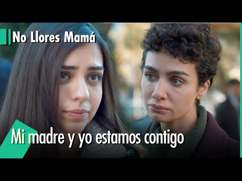 Apoyo de Zeynep a Alev - No Llores Mamá