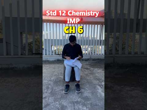 Board Exam 2025 Most Imp | Std 12 Chemistry Ch 6 Imp | #boardexam2025 #importantquestions #short