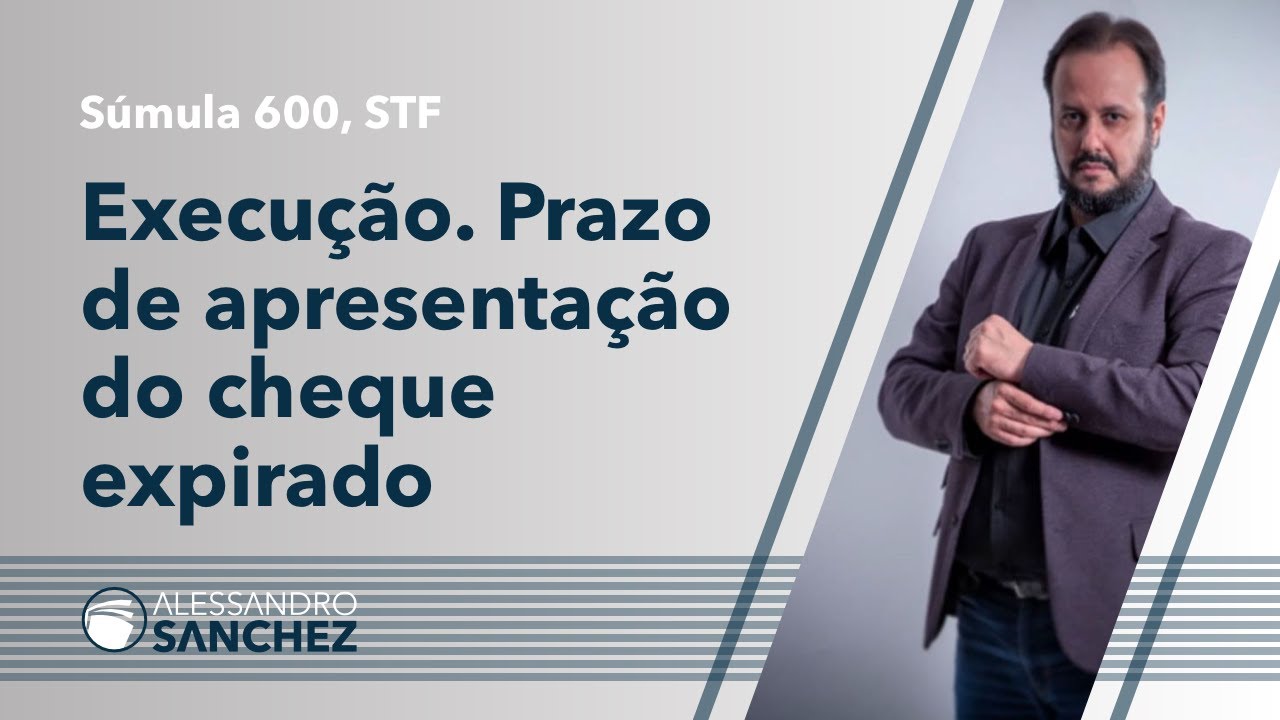 Direito Empresarial - Súmula 600 STF - Execução de Cheque