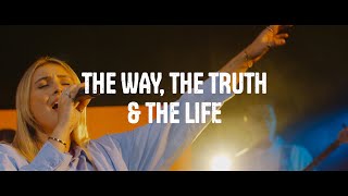 The Way, The Truth And The Life