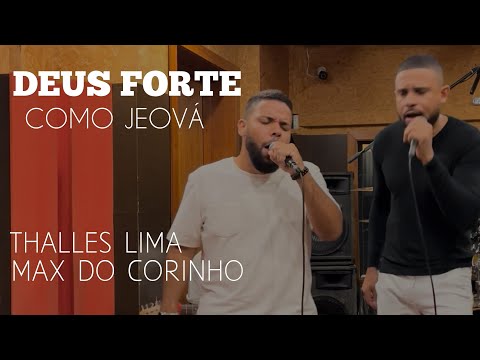 Thalles Lima e Max do Corinho - Deus Forte como Jeová