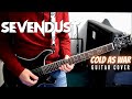 Sevendust - Cold As War (Guitar Cover)