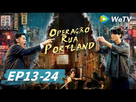 Operação Rua Portland | Episodio 13-24 (Portland Street Operation) | Edward Ma, Vincent Wong