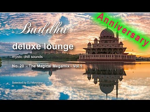 Buddha Deluxe Lounge Anniversary - No.20 The Magical Megamix Vol.1, 5+Hours, 2018, bar+buddha sounds