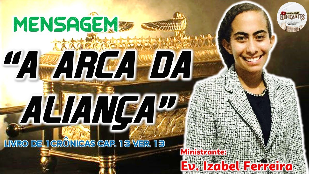 MENSAGEM IMPACTANTE "A ARCA DA ALIANÇA" COM A EV. IZABEL FERREIRA