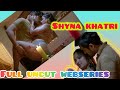 Shyna Khatri New Uncut Webseries