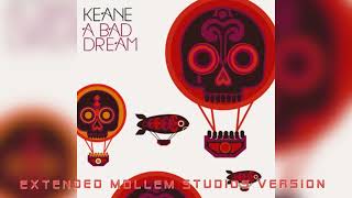 KEANE - A BAD DREAM (Extended Mollem Studios Version)