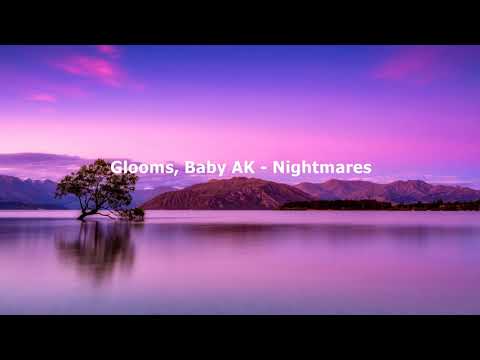 Glooms, Baby AK - Nightmares (lyrics video)