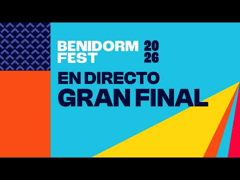 DIRECTO: GRAN FINAL DEL BENIDORM FEST 2026