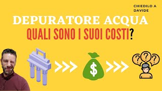 Depuratori Acqua Costi - Tutto quello che non ti Dicono!😱